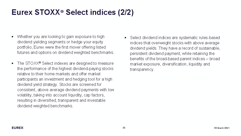 Eurex STOXX® Select indices (2/2) § Whether you are looking to gain exposure to