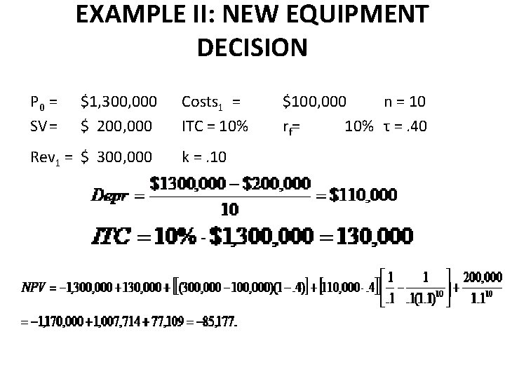 EXAMPLE II: NEW EQUIPMENT DECISION P 0 = SV= $1, 300, 000 $ 200,