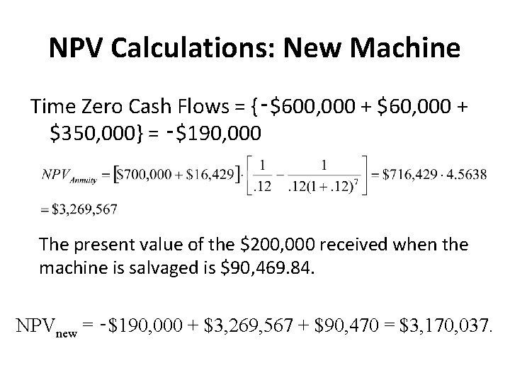 NPV Calculations: New Machine Time Zero Cash Flows = {‑$600, 000 + $60, 000