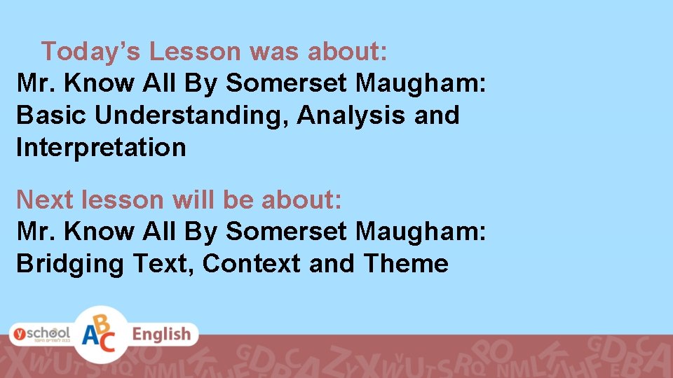 Today’s Lesson was about: Mr. Know All By Somerset Maugham: Basic Understanding, Analysis and