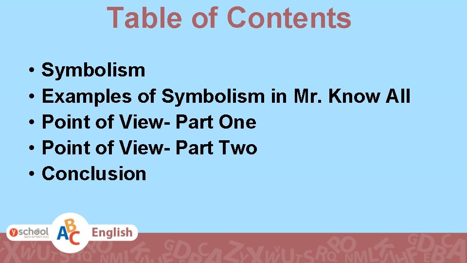 Table of Contents • • • Symbolism Examples of Symbolism in Mr. Know All