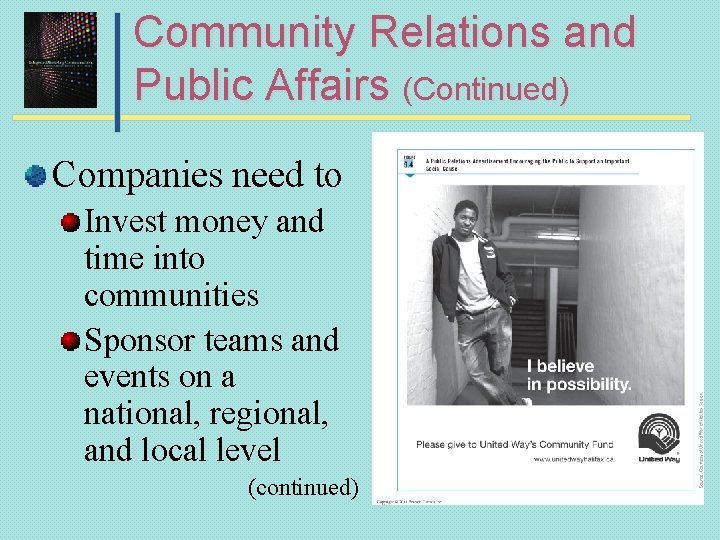 Community Relations and Public Affairs (Continued) Companies need to Invest money and time into