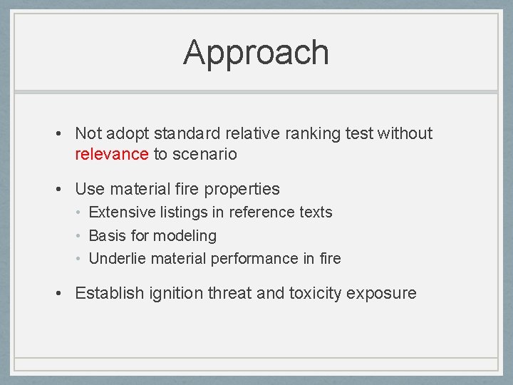 Approach • Not adopt standard relative ranking test without relevance to scenario • Use