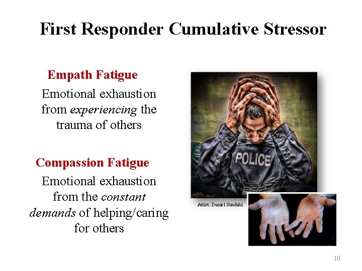 First Responder Cumulative Stressor Empath Fatigue Emotional exhaustion from experiencing the trauma of others