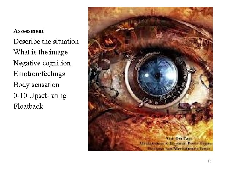 Assessment Describe the situation What is the image Negative cognition Emotion/feelings Body sensation 0