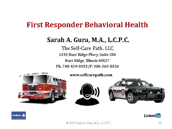 First Responder Behavioral Health Sarah A. Gura, M. A. , L. C. P. C.