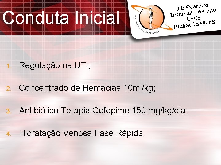 Conduta Inicial isto J B Evar º ano 6 o t a n r Conduta Inicial isto J B Evar º ano 6 o t a n r