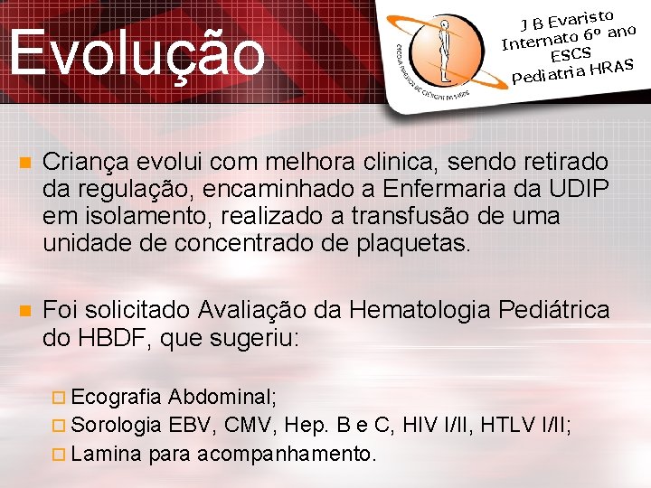 Evolução isto J B Evar º ano 6 o t a n r Inte Evolução isto J B Evar º ano 6 o t a n r Inte