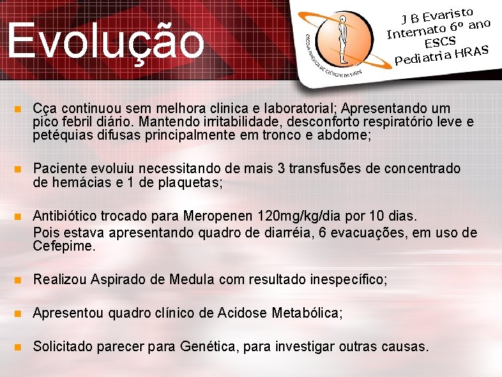 Evolução isto J B Evar º ano 6 o t a n r Inte Evolução isto J B Evar º ano 6 o t a n r Inte
