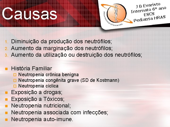 Causas isto J B Evar º ano 6 o t a n r Inte Causas isto J B Evar º ano 6 o t a n r Inte