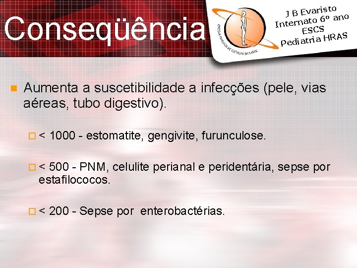 Conseqüência n isto J B Evar º ano 6 o t a n r Conseqüência n isto J B Evar º ano 6 o t a n r