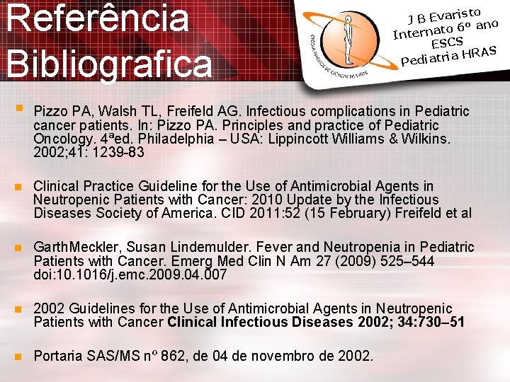 Referência Bibliografica § isto J B Evar º ano 6 o t a n Referência Bibliografica § isto J B Evar º ano 6 o t a n