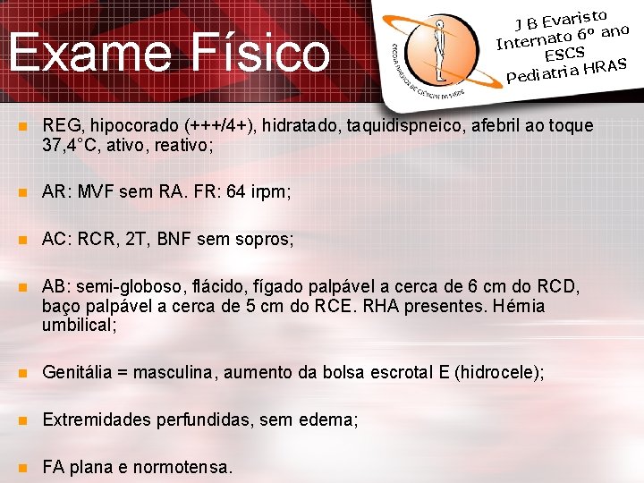 Exame Físico isto J B Evar º ano 6 o t a n r Exame Físico isto J B Evar º ano 6 o t a n r