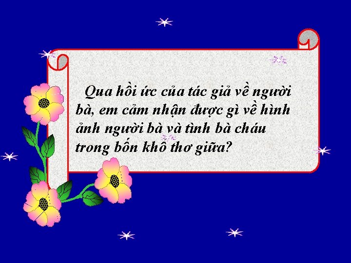 Qua hồi ức của tác giả về người bà, em cảm nhận được gì