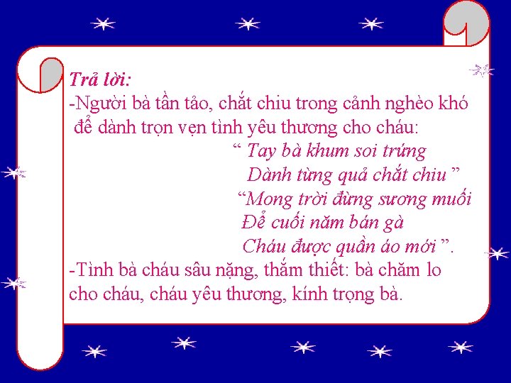 Trả lời: -Người bà tần tảo, chắt chiu trong cảnh nghèo khó để dành