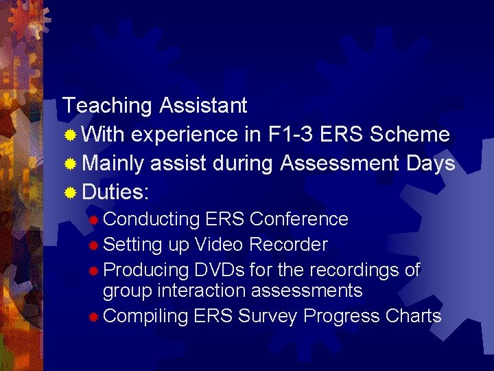 Teaching Assistant ® With experience in F 1 -3 ERS Scheme ® Mainly assist