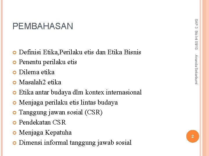SAP 3 Bis Int 09/10 PEMBAHASAN Definisi Etika, Perilaku etis dan Etika Bisnis Penentu