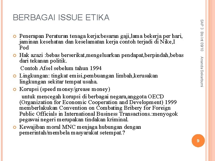  Penerapan Peraturan tenaga kerja: besaran gaji, lama bekerja per hari, jaminan kesehatan dan