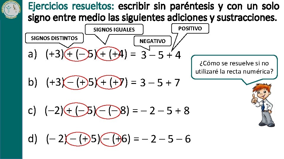 Ejercicios resueltos: escribir sin paréntesis y con un solo signo entre medio las siguientes