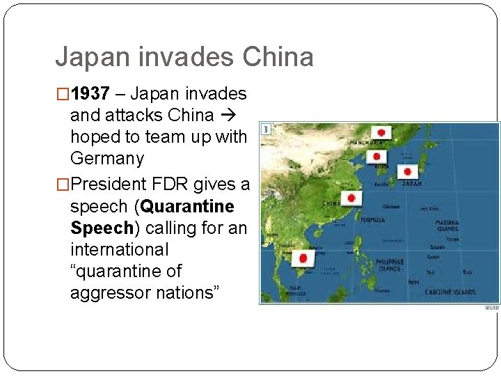 Japan invades China � 1937 – Japan invades and attacks China hoped to team