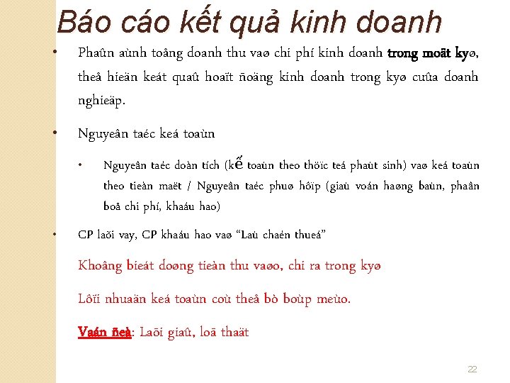 Báo cáo kết quả kinh doanh • Phaûn aùnh toång doanh thu vaø chi