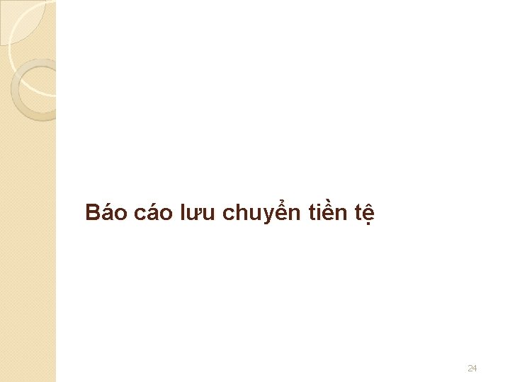 Báo cáo lưu chuyển tiền tệ 24 