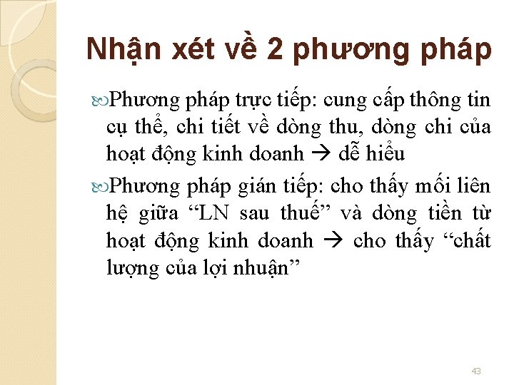 Nhận xét về 2 phương pháp Phương pháp trực tiếp: cung cấp thông tin