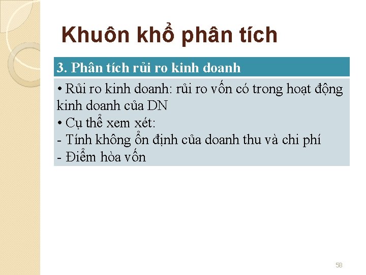 Khuôn khổ phân tích 3. Phân tích rủi ro kinh doanh • Rủi ro