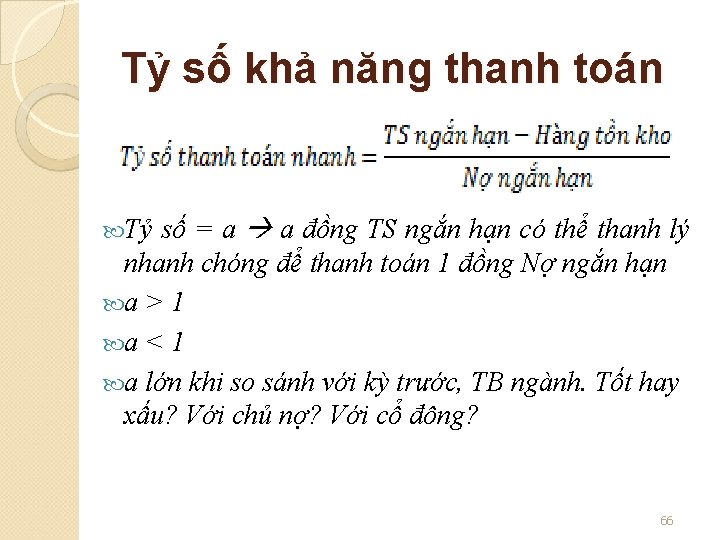 Tỷ số khả năng thanh toán số = a a đồng TS ngắn hạn