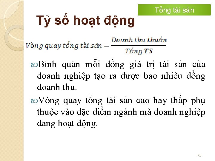 Tỷ số hoạt động Tổng tài sản Bình quân mỗi đồng giá trị tài