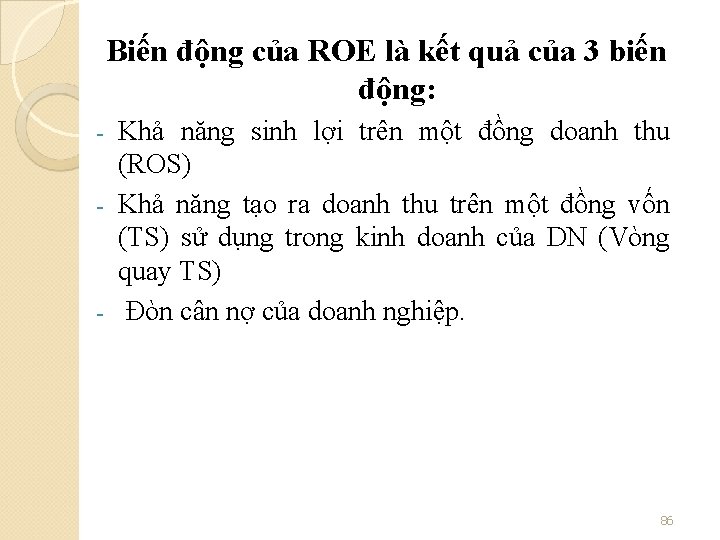 Biến động của ROE là kết quả của 3 biến động: Khả năng sinh