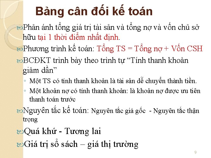 Bảng cân đối kế toán Phản ánh tổng giá trị tài sản và tổng