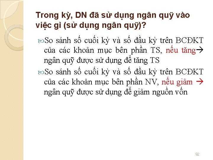 Trong kỳ, DN đã sử dụng ngân quỹ vào việc gì (sử dụng ngân