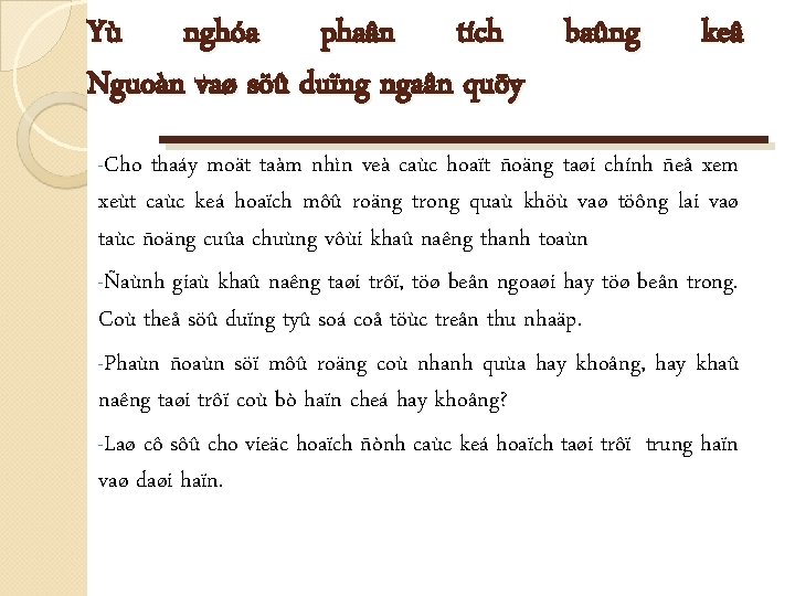Yù nghóa phaân tích baûng Nguoàn vaø söû duïng ngaân quõy -Cho keâ thaáy