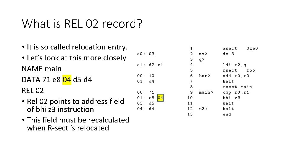 What is REL 02 record? • It is so called relocation entry. • Let’s