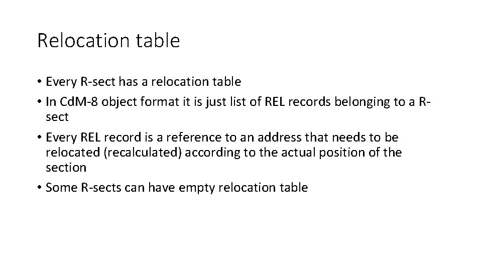 Relocation table • Every R-sect has a relocation table • In Cd. M-8 object