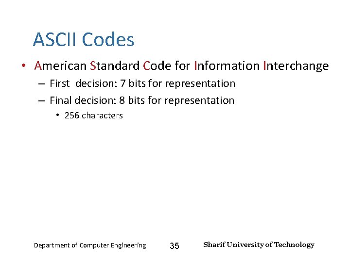 Number Systems – Lecture 2 ASCII Codes • American Standard Code for Information Interchange