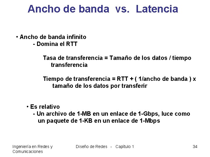 Ancho de banda vs. Latencia • Ancho de banda infinito - Domina el RTT