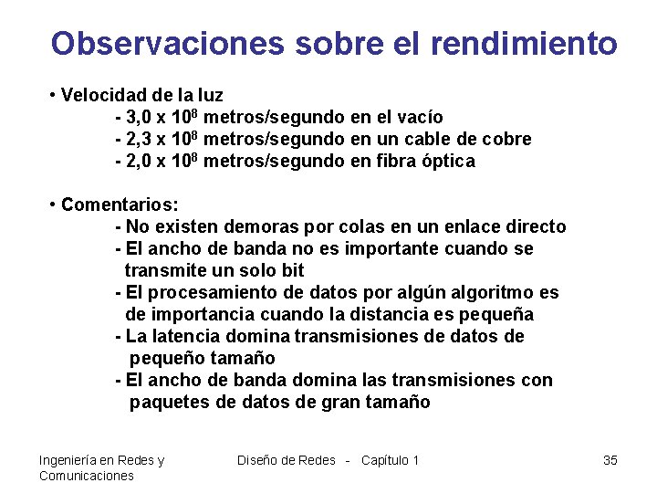 Observaciones sobre el rendimiento • Velocidad de la luz - 3, 0 x 108