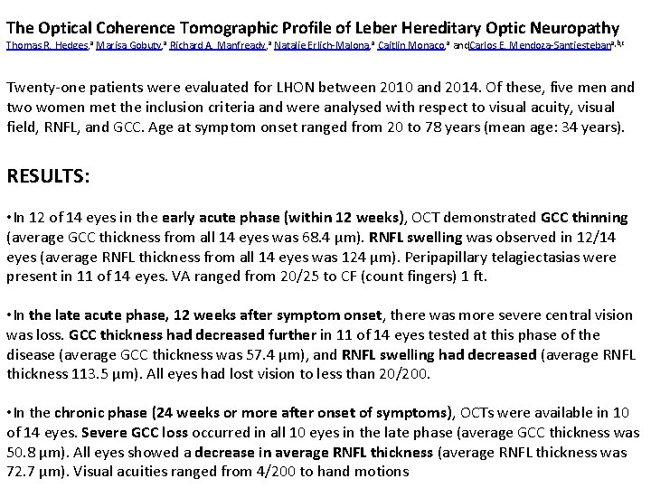 The Optical Coherence Tomographic Profile of Leber Hereditary Optic Neuropathy Thomas R. Hedges, a The Optical Coherence Tomographic Profile of Leber Hereditary Optic Neuropathy Thomas R. Hedges, a