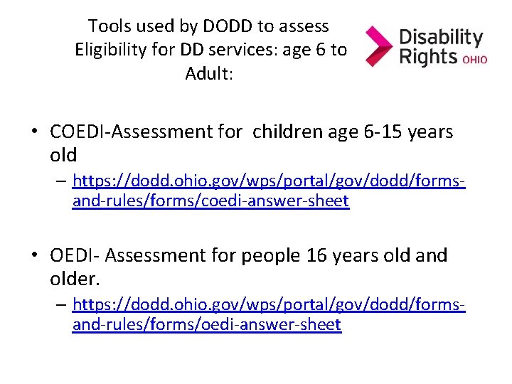 Tools used by DODD to assess Eligibility for DD services: age 6 to Adult: Tools used by DODD to assess Eligibility for DD services: age 6 to Adult: