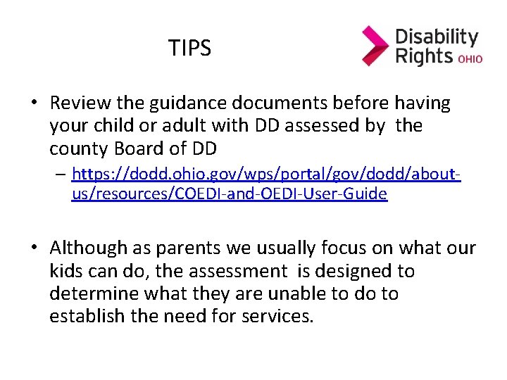 TIPS • Review the guidance documents before having your child or adult with DD TIPS • Review the guidance documents before having your child or adult with DD