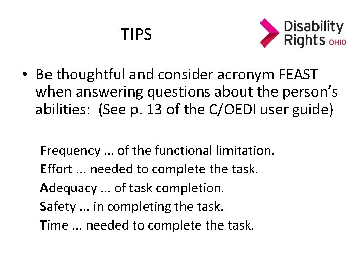 TIPS • Be thoughtful and consider acronym FEAST when answering questions about the person’s TIPS • Be thoughtful and consider acronym FEAST when answering questions about the person’s