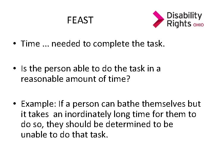 FEAST • Time. . . needed to complete the task. • Is the person FEAST • Time. . . needed to complete the task. • Is the person