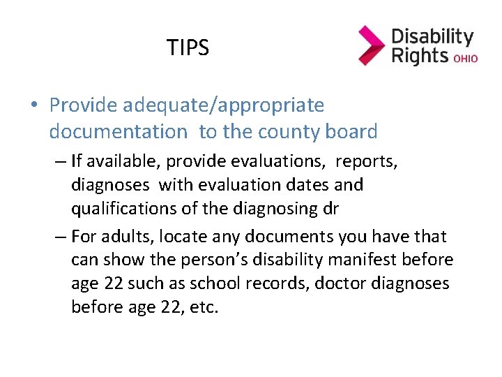 TIPS • Provide adequate/appropriate documentation to the county board – If available, provide evaluations, TIPS • Provide adequate/appropriate documentation to the county board – If available, provide evaluations,