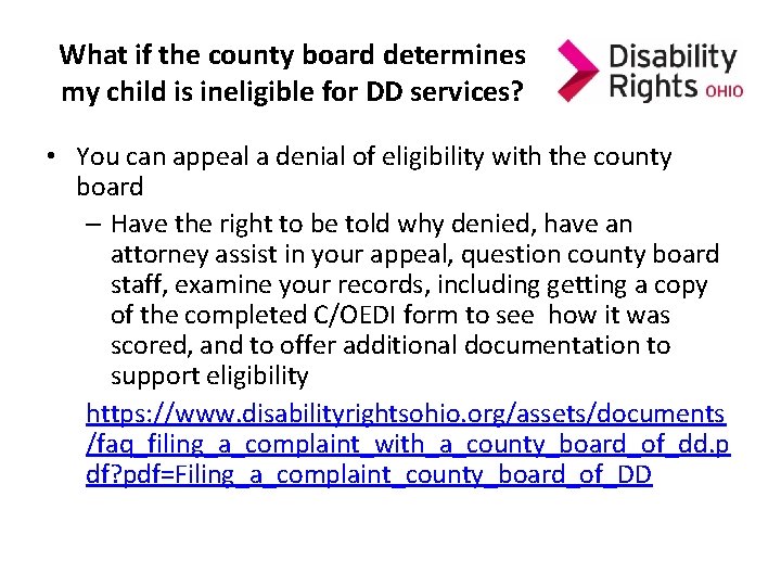 What if the county board determines my child is ineligible for DD services? • What if the county board determines my child is ineligible for DD services? •