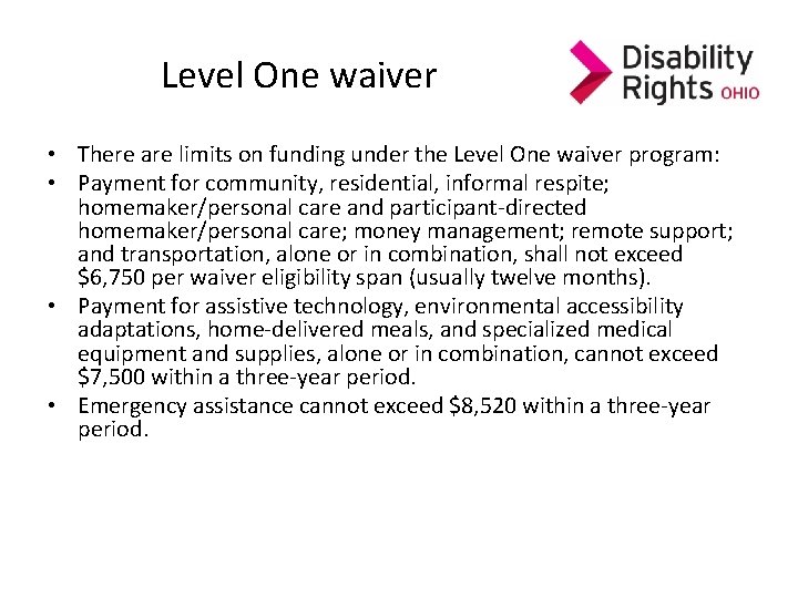 Level One waiver • There are limits on funding under the Level One waiver Level One waiver • There are limits on funding under the Level One waiver
