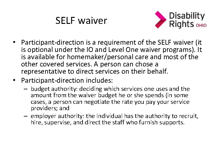 SELF waiver • Participant-direction is a requirement of the SELF waiver (it is optional SELF waiver • Participant-direction is a requirement of the SELF waiver (it is optional