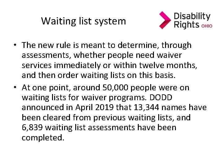 Waiting list system • The new rule is meant to determine, through assessments, whether Waiting list system • The new rule is meant to determine, through assessments, whether