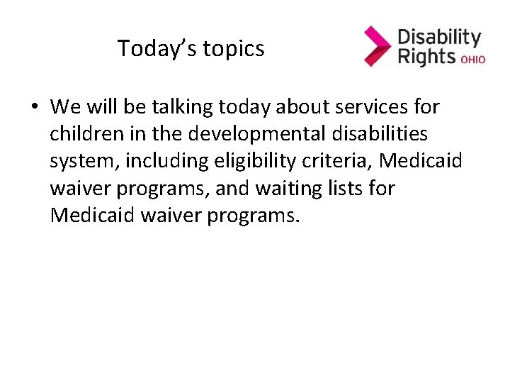 Today’s topics • We will be talking today about services for children in the Today’s topics • We will be talking today about services for children in the